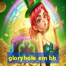 gloryhole em bh